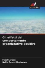 Gli effetti del comportamento organizzativo positivo