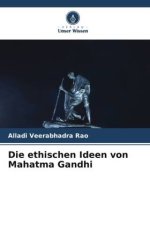 Die ethischen Ideen von Mahatma Gandhi