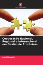 Cooperaç?o Nacional, Regional e Internacional em Gest?o de Fronteiras