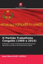 O Partido Trabalhista Congol?s (1969 a 2015)