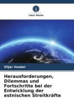 Herausforderungen, Dilemmas und Fortschritte bei der Entwicklung der estnischen Streitkräfte