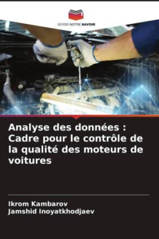 Analyse des données : Cadre pour le contrôle de la qualité des moteurs de voitures