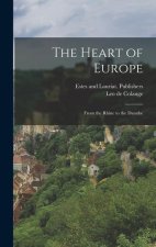 The Heart of Europe: From the Rhine to the Danube