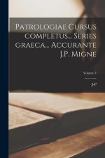 Patrologiae cursus completus... Series graeca... Accurante J.P. Migne; Volume 4
