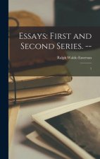 Essays: First and Second Series. --: 1