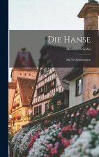 Die Hanse: Mit 99 Abbildungen