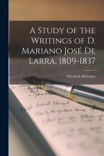 A Study of the Writings of D. Mariano José de Larra, 1809-1837