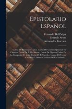 Epistolario Espa?ol: Cartas De Personajes Varios. Cartas Del Cardenal Jimenez De Cisneros. Cartas De E. De Salazar. Cartas De Algunos Padre