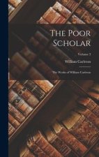 The Poor Scholar: The Works of William Carleton; Volume 3