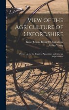 View of the Agriculture of Oxfordshire: Drawn Up for the Board of Agriculture and Internal Improvement