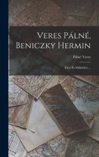 Veres Pálné, Beniczky Hermin: Élete És Müködése ...