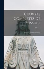Oeuvres Compl?tes De Bossuet; Volume 1