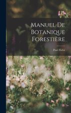 Manuel De Botanique Foresti?re