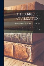 The Fabric of Civilization: A Short Survey of the Cotton Industry in the United States, Issue 13