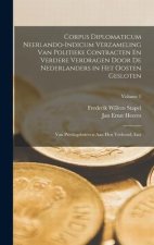 Corpus Diplomaticum Neerlando-Indicum Verzameling Van Politieke Contracten En Verdere Verdragen Door De Nederlanders in Het Oosten Gesloten: Van Privi