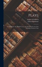 Plays: Fourth Series: The Bridal Crown, the Spook Sonata, the First Warning, Gustavus Vasa