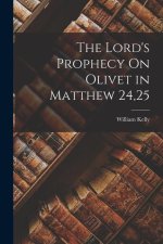 The Lord's Prophecy On Olivet in Matthew 24,25