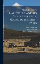 Northern California and its Challenges to a Negro in the mid - 1900's: Oral History Transcript / 1972-197