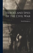 Heroes and Spies of the Civil War