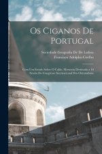 Os ciganos de Portugal; com um estudo sobre o cal?o. Memoria destinada a 10 sess?o do Congresso Internacional dos Orientalistas