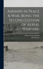 Airships in Peace & war, Being the Second Edition of Aerial Warfare;