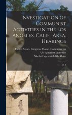 Investigation of Communist Activities in the Los Angeles, Calif., Area. Hearings: Pt. 9