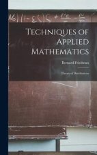 Techniques of Applied Mathematics; Theory of Distributions
