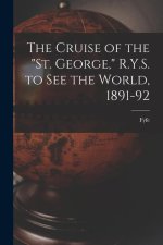 The Cruise of the St. George, R.Y.S. to see the World, 1891-92