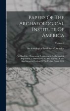 Papers Of The Archaeological Institute Of America: F.a. Bandelier: Hemenway Southwestern Arch?ological Expedition. Contributions To The History Of The