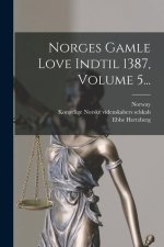 Norges Gamle Love Indtil 1387, Volume 5...