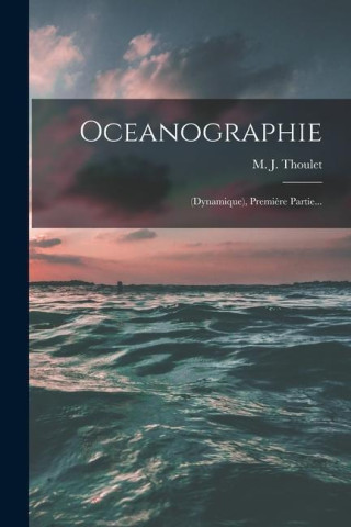 Oceanographie: (dynamique), Premi?re Partie...