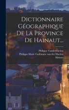Dictionnaire Géographique De La Province De Hainaut...