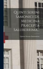 Quinti Sereni Samonici De Medicina Pr?cepta Saluberrima...