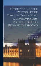 Description of the Wilton House Diptych, Containing a Contemporary Portrait of King Richard the Second
