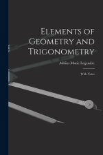 Elements of Geometry and Trigonometry: With Notes