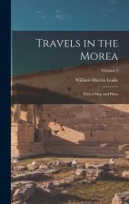Travels in the Morea: With a Map and Plans; Volume 2