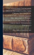 La versione catalana della Inchiesta del san graal secondo il codice dell'Ambrosiana dil Milano I. 79 sup., pubblicata da Vincenzo Crescini e Venanzio
