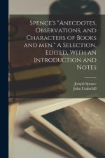 Spence's Anecdotes, Observations, and Characters of Books and men. A Selection, Edited, With an Introduction and Notes