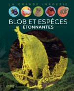 Le Blob et autres espèces étonnantes