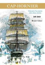 Le dernier Cap-hornier. Odyssée d un marin entre deux siècles