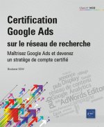 CERTIFICATION GOOGLE ADS SUR LE RESEAU DE RECHERCHE - MAITRISEZ GOOGLE ADS ET DEVENEZ UN STRATEGE DE