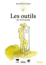 Les Outils du potager. Les guides du jardinier-maraîcher