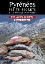 Pyrénées, Petits secrets et grandes histoires. Sur les pas du GR 10
