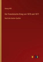 Der Französische Krieg von 1870 und 1871