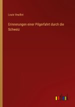 Erinnerungen einer Pilgerfahrt durch die Schweiz