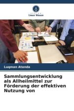 Sammlungsentwicklung als Allheilmittel zur Förderung der effektiven Nutzung von