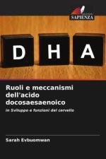 Ruoli e meccanismi dell'acido docosaesaenoico
