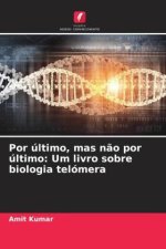 Por último, mas n?o por último: Um livro sobre biologia telómera