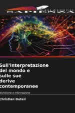 Sull'interpretazione del mondo e sulle sue derive contemporanee