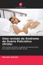 Uma revis?o da Síndrome do Ovário Policístico (PCOS)
